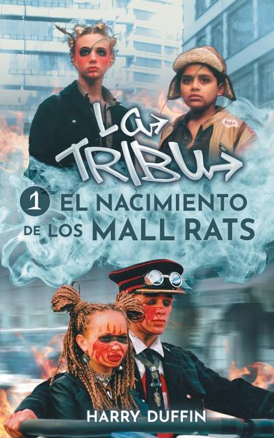 La Tribu  El nacimiento  de los Mall Rats