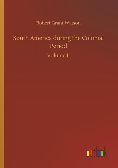 South America during the Colonial Period