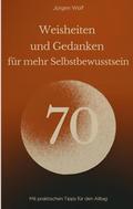 70 Weisheiten und Gedanken für mehr Selbstbewussts