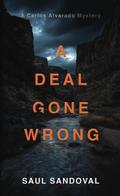 A Deal Gone Wrong (A Carlos Alvarado Mystery, #1)