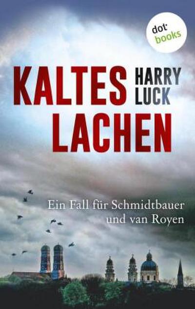 Kaltes Lachen - Ein Fall für Schmidtbauer und van Royen