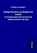 Königin Karolina von Neapel und Sizilien