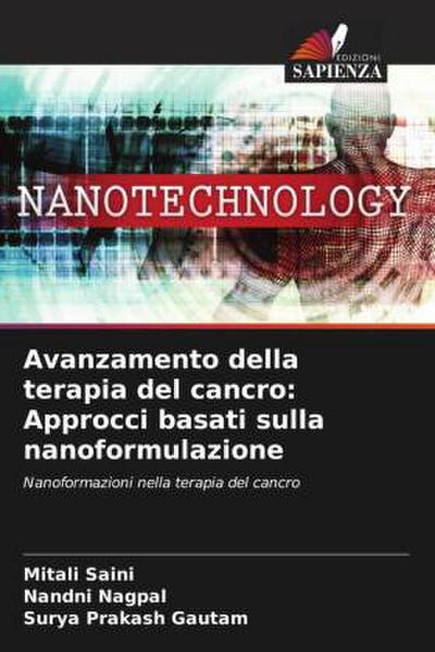 Avanzamento della terapia del cancro: Approcci basati sulla nanoformulazione