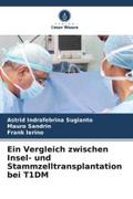Ein Vergleich zwischen Insel- und Stammzelltransplantation bei T1DM