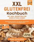 XXL Glutenfrei Kochbuch – Mit 200+ Rezepten für jeden etwas dabei! von Nina Schlesig | Ebook