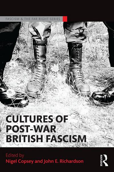 Cultures of Post-War British Fascism