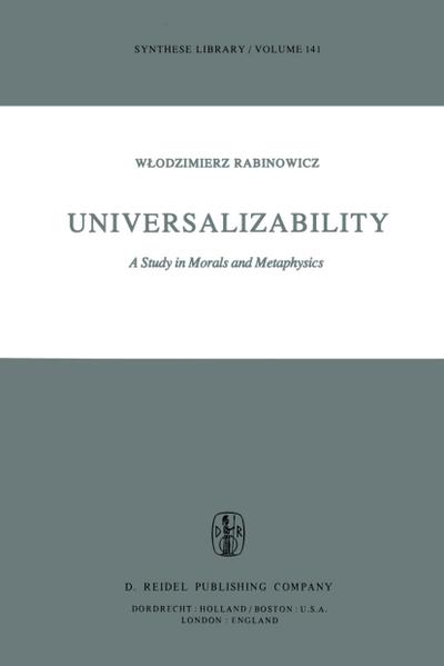 Universalizability: A Study in Morals and Metaphysics (Synthese Library (141), Band 141)