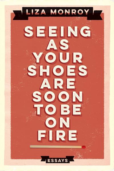 Seeing As Your Shoes Are Soon to be on Fire
