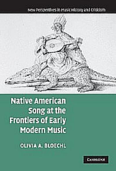 Native American Song at the Frontiers of Early Modern             Music
