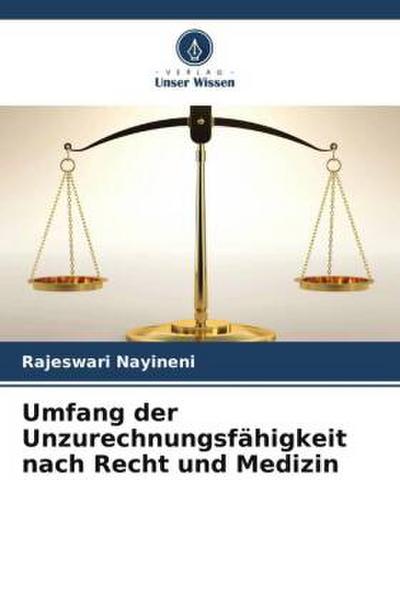 Umfang der Unzurechnungsfähigkeit nach Recht und Medizin