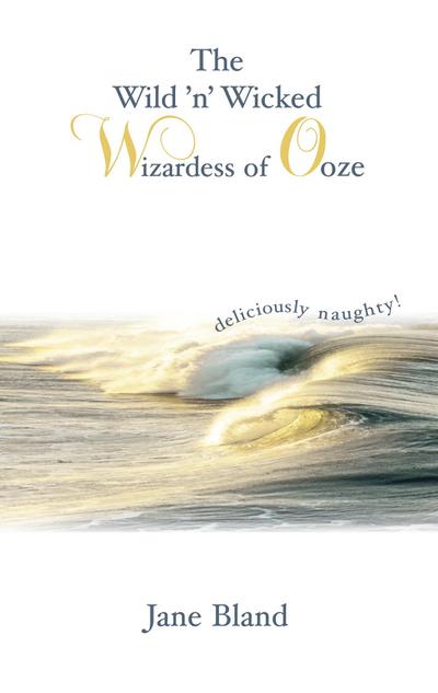 The Wild’n’ Wicked Wizardess of Ooze