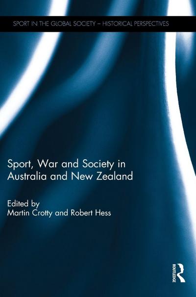 Sport, War and Society in Australia and New Zealand