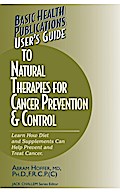 User’s Guide to Natural Therapies for Cancer Prevention and Control