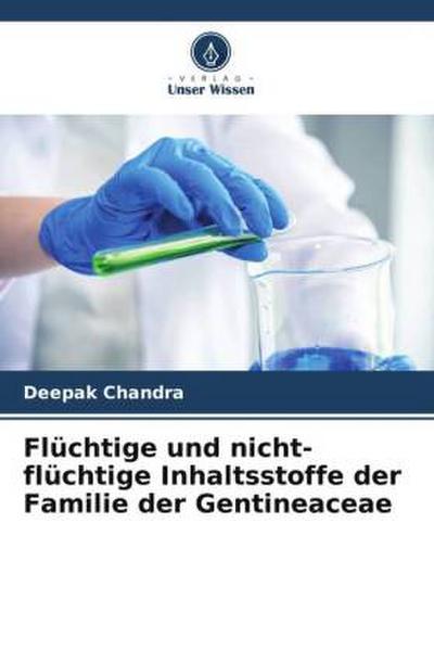 Flüchtige und nicht-flüchtige Inhaltsstoffe der Familie der Gentineaceae