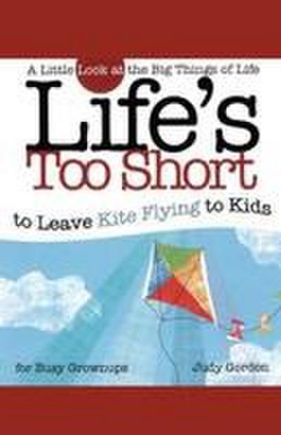 Life’s Too Short to Leave Kite Flying to Kids