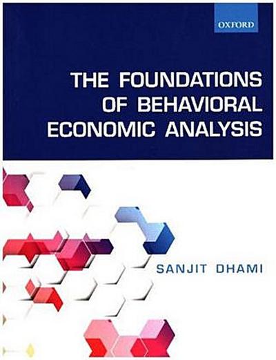 The Foundations of Behavioral Economic Analysis