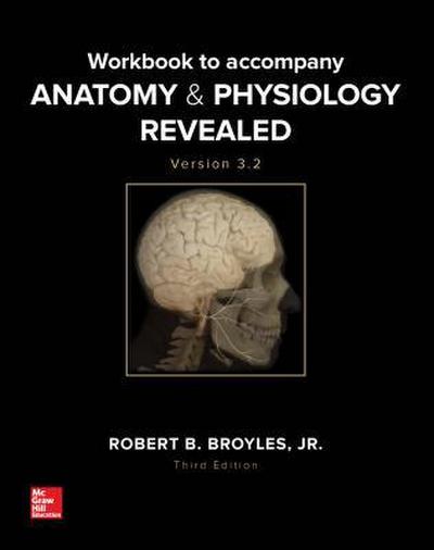 Workbook to Accompany Anatomy & Physiology Revealed Version 3.2