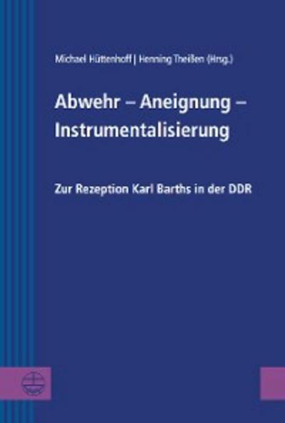 Abwehr – Aneignung – Instrumentalisierung