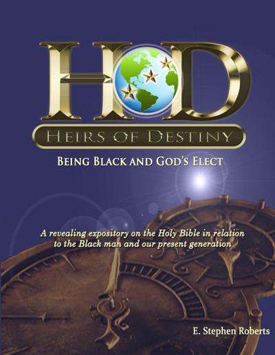 Heirs of Destiny - Being Black and God’s Elect