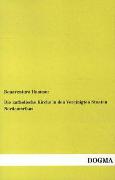 Die katholische Kirche in den Vereinigten Staaten Nordamerikas
