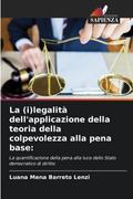 La (i)legalità dell’applicazione della teoria della colpevolezza alla pena base: