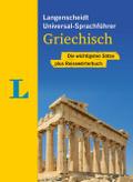 Langenscheidt Universal-Sprachführer Griechisch: Die wichtigsten Sätze plus Reisewörterbuch