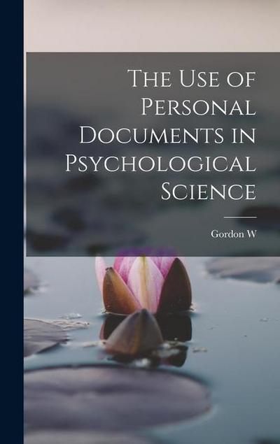 The use of Personal Documents in Psychological Science