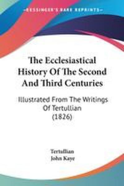 The Ecclesiastical History Of The Second And Third Centuries
