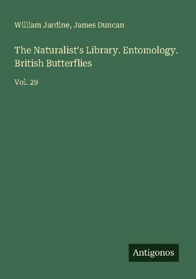 The Naturalist’s Library. Entomology. British Butterflies