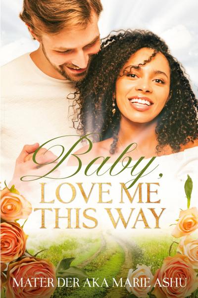 Baby, Love Me This Way