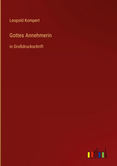 Gottes Annehmerin