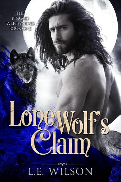 Lone Wolf’s Claim (The Kincaid Werewolves, #1)