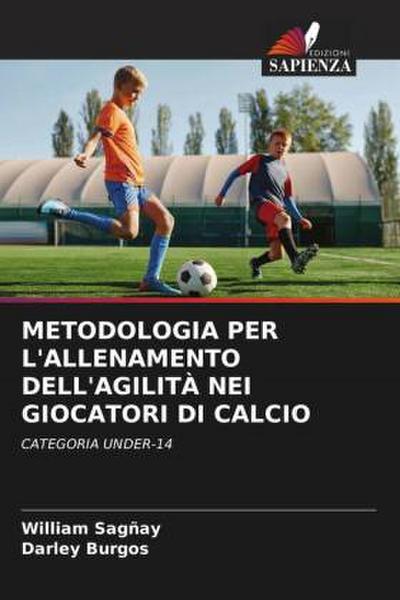METODOLOGIA PER L’ALLENAMENTO DELL’AGILITÀ NEI GIOCATORI DI CALCIO