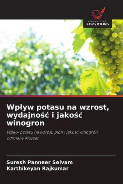 Wp¿yw potasu na wzrost, wydajno¿¿ i jako¿¿ winogron