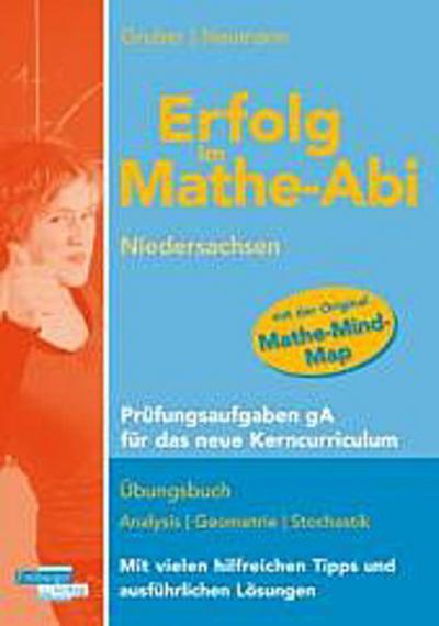 Erfolg im Mathe-Abi 2009 Niedersachsen Prüfungsaufgaben Grundkurs: Analysis, Geometrie, Stochastik mit Tipps und Lösungen