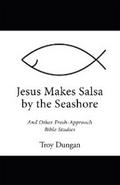 Jesus Makes Salsa by the Seashore