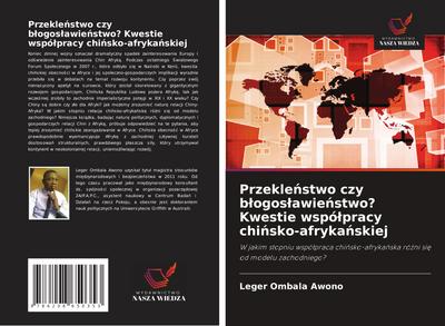 Przekle¿stwo czy b¿ogos¿awie¿stwo? Kwestie wspó¿pracy chi¿sko-afryka¿skiej