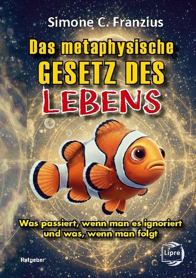 Das metaphysische GESETZ DES LEBENS