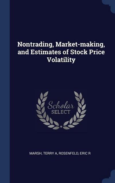 Nontrading, Market-making, and Estimates of Stock Price Volatility