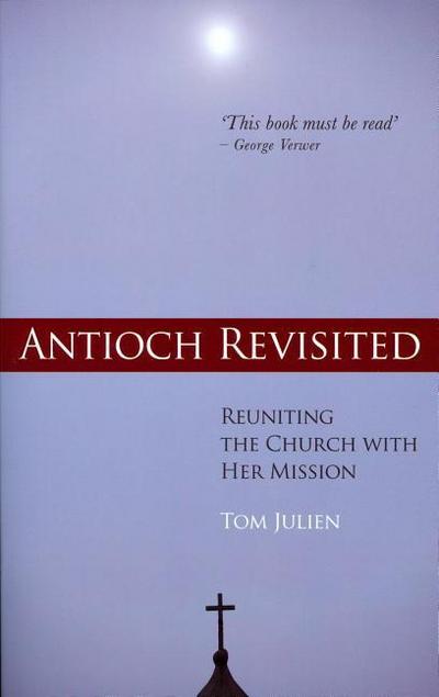 Antioch Revisited: Reuniting the Church with Her Mission