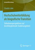 Hochschulweiterbildung als biografische Transition