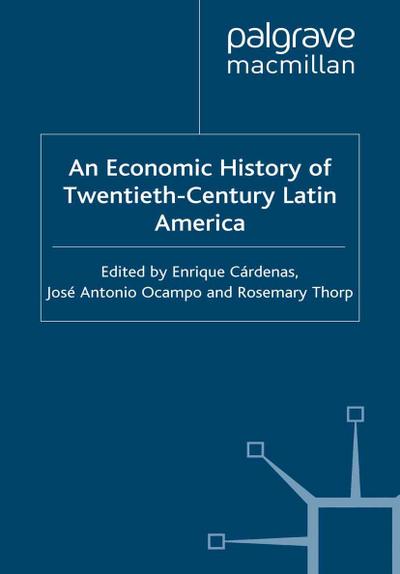 An Economic History of Twentieth-Century Latin America