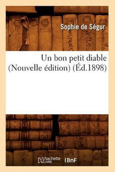 Un Bon Petit Diable (Nouvelle Édition) (Éd.1898)