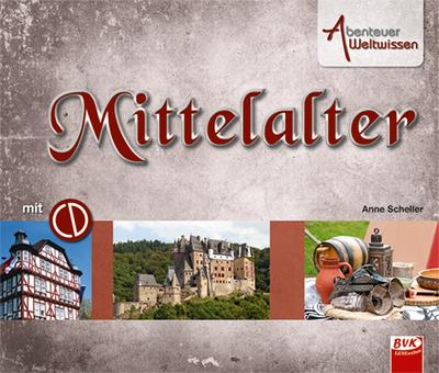 Abenteuer Weltwissen - Mittelalter 