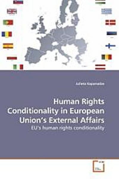 Human Rights Conditionality in European Union’s External Affairs