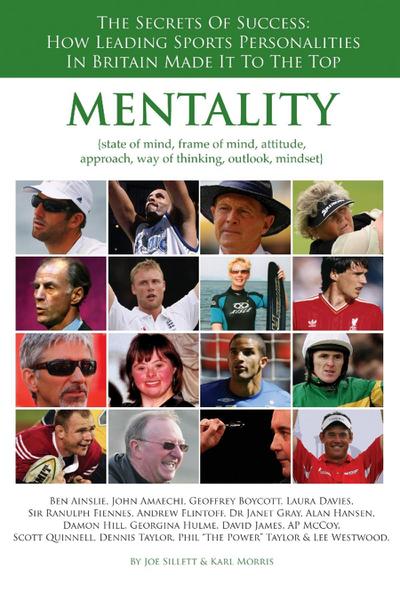 Mentality: The Secrets of Success: How Leading Sports Personalities in Britain Made It to the Top