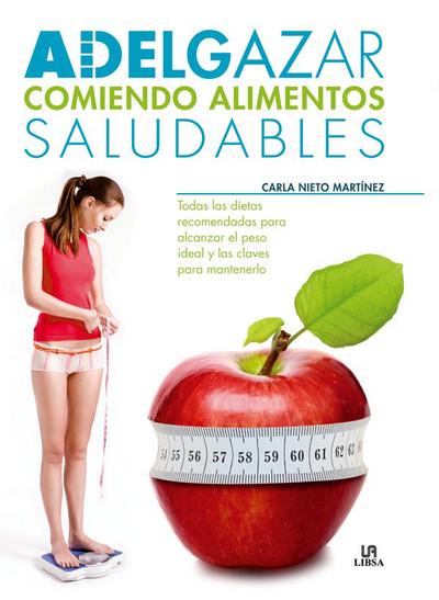 Adelgazar comiendo alimentos saludables
