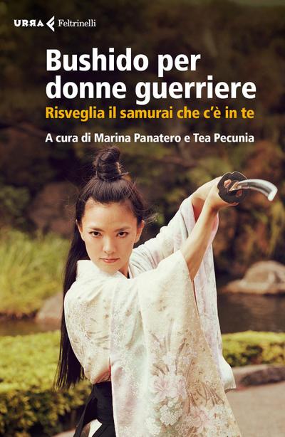 Bushido per donne guerriere. Risveglia il samurai che c’è in te