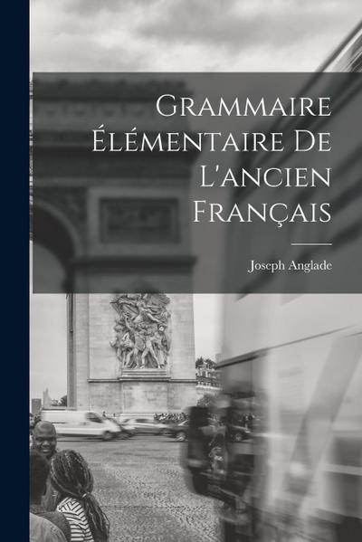 Grammaire Élémentaire De L’ancien Français