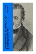 Der Legitime und die Republikaner (Historischer Roman)